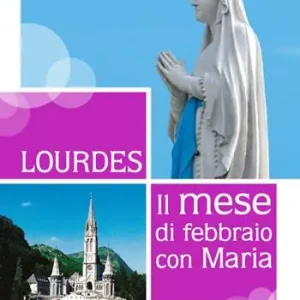 Professionale Lourdes. Il mese di febbraio con Maria