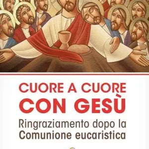 Sconto Cuore a cuore con Gesù. Ringraziamento dopo la comunione eucaristica
