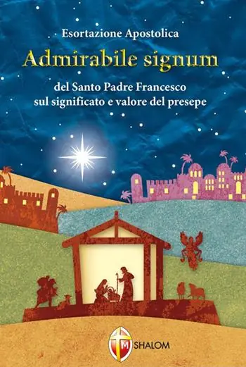 Ordina Subito «Admirabile signum». Lettera apostolica sul significato e il valore del presepe
