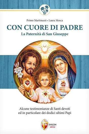 Vendita Finale Con cuore di Padre. La paternità di San Giuseppe. Alcune testimonianze di santi devoti ed in particolare dei dodici ultimi papi