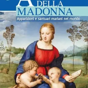 Gli appelli della Madonna. Apparizioni e santuari mariani nel mondo Soddisfatti O Rimborsati