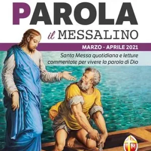 Sulla tua parola. Messalino. Santa Messa quotidiana e letture commentate per vivere la parola di Dio. Marzo-aprile 2021 Soddisfatti O Rimborsati