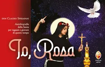Consegna Rapida Io, Rosa. Autobiografia della Santa per ragazzi e giovani di questo tempo