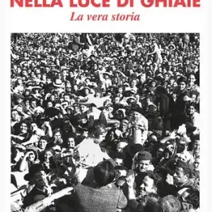 Nella luce di Ghiaie. La vera storia Professionale