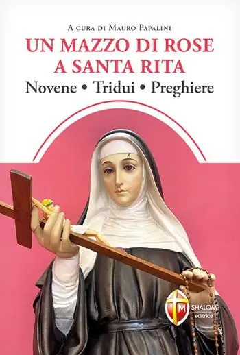 Un mazzo di rose a santa Rita. Novene, tridui, preghiere Must-Have