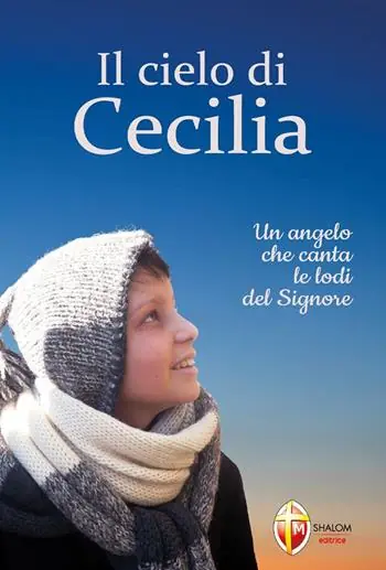 Miglior Prezzo Il cielo di Cecilia. Un angelo che canta le lodi del Signore