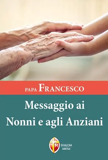 Affare Papa Francesco. Messaggio ai nonni e agli anziani