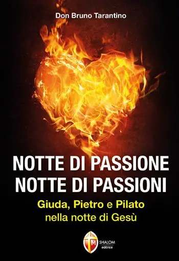 Novità Notte di passione. Notte di passioni. Giuda, Pietro e Pilato nella notte di Gesù
