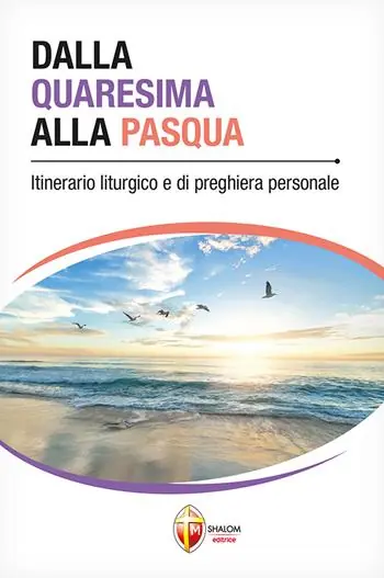 Dalla Quaresima alla Pasqua. Itinerario liturgico e di preghiera personale Prezzo Scontato
