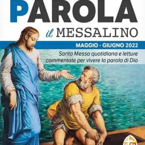 Sulla tua parola. Messalino. Letture della messa commentate per vivere la parola di Dio. Maggio-giugno 2022 Occasione Imperdibile
