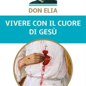 Promo Stagionale Don Elia. Vivere con il cuore di Gesù