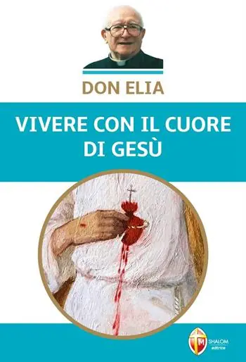 Promo Stagionale Don Elia. Vivere con il cuore di Gesù