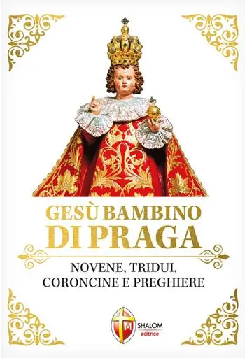 Offerta Limitata Gesù Bambino di Praga. Novene, tridui, coroncine e preghiere