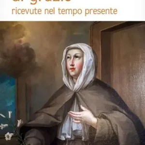 Testimonianze di grazie ricevute nel tempo presente. Santa Rosa da Viterbo Prezzo Conveniente