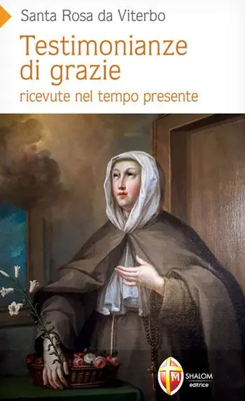 Testimonianze di grazie ricevute nel tempo presente. Santa Rosa da Viterbo Prezzo Conveniente