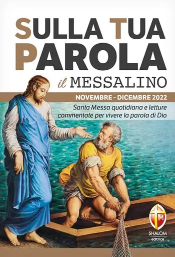 Sulla tua parola. Messalino. Letture della messa commentate per vivere la parola di Dio. Novembre-dicembre 2022 Saldi