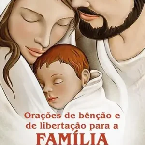 Sconto Orações de benção e de libertação para a família