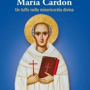 Esclusivo Il beato Simeone Maria Cardon. Un tuffo nella misericordia divina