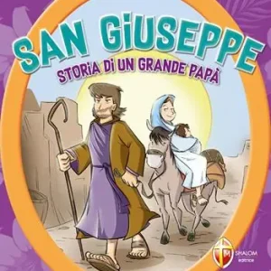 San Giuseppe. Storia di un grande papà. Ediz. a colori Prezzo Basso