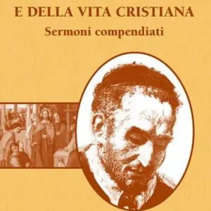 Ultimissimo Modello Pilastri della fede e della vita cristiana. Sermoni compendiati