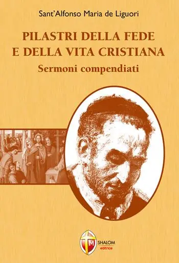 Ultimissimo Modello Pilastri della fede e della vita cristiana. Sermoni compendiati
