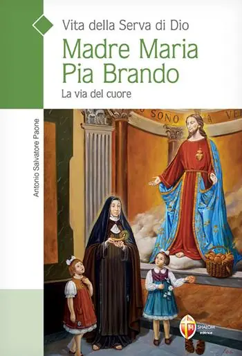 Vita della serva di Dio Madre Maria Pia Brando. La via del cuore Spedizione Espresso