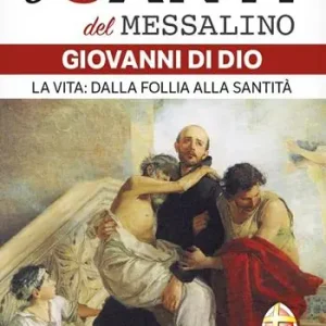San Giovanni di Dio. La vita dalla follia alla santità Quantità Limitata