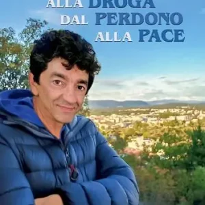 Reso Gratuito Dalla violenza alla droga dal perdono alla pace