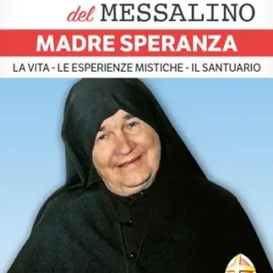 Madre Speranza. La vita, le esperienze mistiche, il santuario Prezzo Scontato