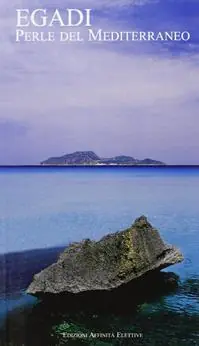 Egadi. Perle del Mediterraneo Occasione Imperdibile