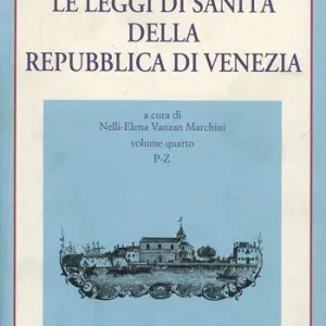 Le leggi di sanità della Repubblica di Venezia. Vol. 4 Fonti per la storia della sanità. Affare