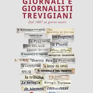 Occasione Giornali e giornalisti trevigiani. Dal 1807 ai giorni nostri
