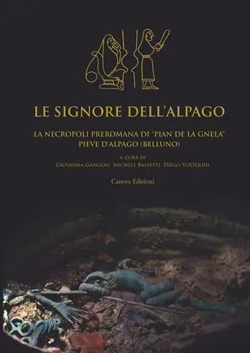 Le signore dell‘Alpago. La necropoli preromana di Pian de la Gnela a Pieve d‘Alpago (Belluno) Non Perdere