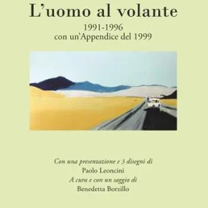 L‘uomo al volante 1991-1996. Con un’appendice del 1999 Pagamento Sicuro