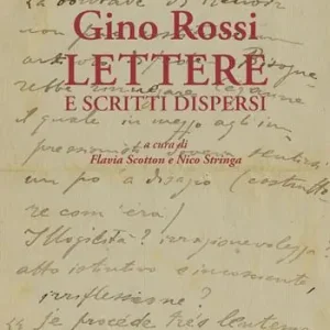 Gino Rossi. Lettere e scritti dispersi Spedito Oggi