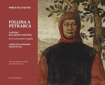 Sconto Follina a Petrarca. Canzoni dal Monte ventoso. Per 12 voci maschili a cappella. Con CD-Audio