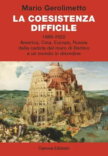 La coesistenza difficile. 1989-2022 America, Cina, Europa, Russia dalla caduta del muro di Berlino a un mondo in disordine Miglior Prezzo