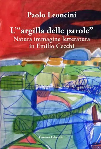 Occasione L‘«argilla delle parole». Natura immagine letteratura in Emilio Cecchi