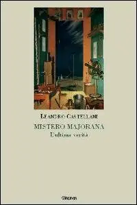 Mistero Majorana. L‘ultima verità Prezzo Basso
