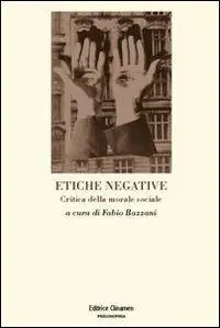 Etiche negative. Critica della morale sociale Consegna Rapida