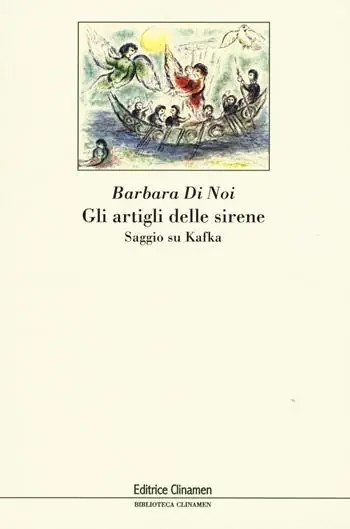 Gli artigli delle sirene. Saggio su Kafka Soddisfatti O Rimborsati