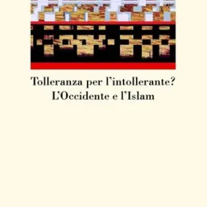 Tolleranza per l‘intollerante? L‘Occidente e l‘Islam Offerta Limitata