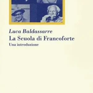 La Scuola di Francoforte. Una introduzione Compra Adesso