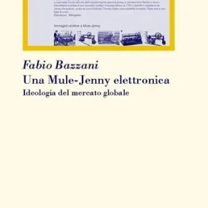 Una Mule-Jenny elettronica. Ideologia del mercato globale Occasione Imperdibile