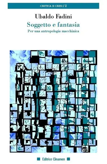 Saldi Soggetto e fantasia. Per una antropologia macchinica