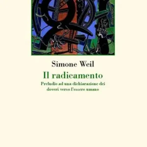Il radicamento. Preludio a una dichiarazione dei doveri verso l‘essere umano Occasione
