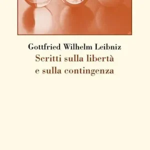 Scritti sulla libertà e sulla contingenza Compra Online