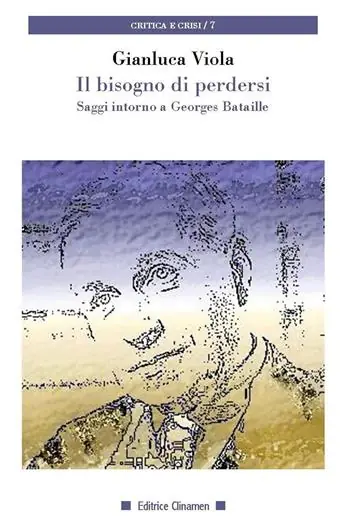 Il bisogno di perdersi. Saggi intorno a Georges Bataille Novità