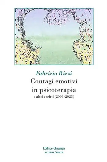 Ultima Occasione Contagi emotivi in psicoterapia. E altri scritti (2003-2023)