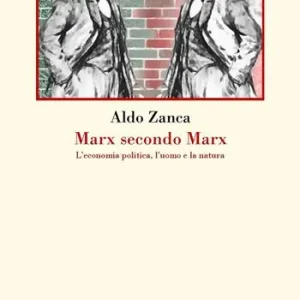 Marx secondo Marx. La critica dell‘economia politica, l‘uomo e la natura Offerta